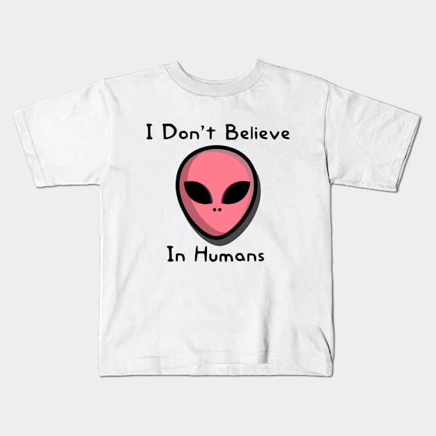 I Don't Believe In Humans Kids T-Shirt by rjstyle7